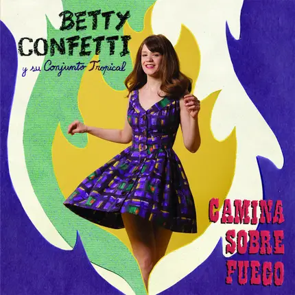 Betty Confetti y Su Conjunto Tropical - Camina Sobre Fuego