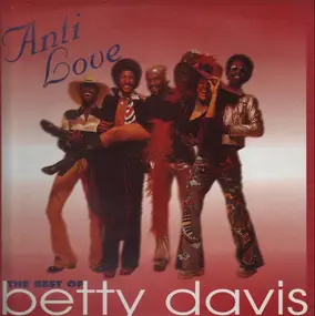 Betty Davis - Anti Love - The Best Of Betty Davis