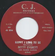 Betty Everett , Earl Hooker - Happy I Long To Be / Your Loving Arms