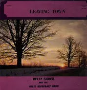 Betty Fisher And The Dixie Bluegrass Band - Leaving Town