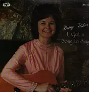 Betty Fisher - I Got A Song To Sing