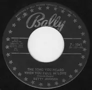 Betty Johnson - The Song You Heard When You Fell In Love / I'm Beginning To Wonder