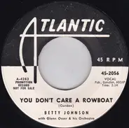 Betty Johnson - You Don't Care A Rowboat / Fantastic