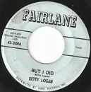 7inch Vinyl Single - Betty Logan Chotas - But I Did / Hello Darling