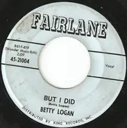 Betty Logan Chotas - But I Did / Hello Darling