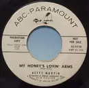 7inch Vinyl Single - Betty Martin - My Honey's Lovin' Arms / You, Me, And Us