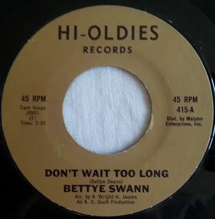 Bettye Swann - Don't Wait Too Long / What Is My Life Coming To