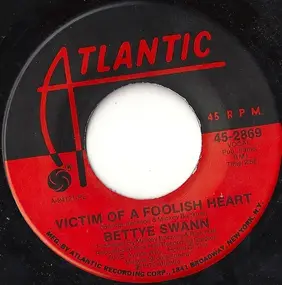 bettye swann - Victim Of A Foolish Heart / Cold Day (In Hell)