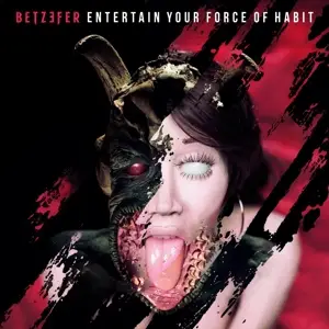 BETZEFER - Entertain Your Force Of Habit