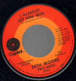 Beth Moore - I Almost Let Him Win / If You Ain't Lovin'