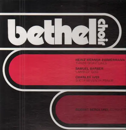 Bethel Choir / Robert Berglund - Three Spirituals, Lamb Of God, Sixty-Seventh Psalm