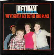 Bethnal - We've Gotta Get Out Of This Place