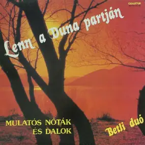 Betli Duó - Lenn A Duna Partján (Mulatós Nóták És Dalok)