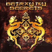 Betray My Secrets - Betray My Secrets