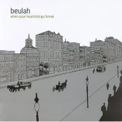 Beulah - When Your Heartstrings Break