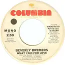 7inch Vinyl Single - Beverly Bremers - What I Did For Love
