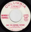 7inch Vinyl Single - Beverly Farrell - What Ever Happened, Happened / When I Lost You