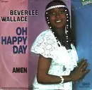 7inch Vinyl Single - Beverlee Wallace - Oh Happy Day / Amen