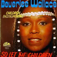 Beverlee Wallace - So Let The Children