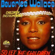 7inch Vinyl Single - Beverlee Wallace - So Let The Children