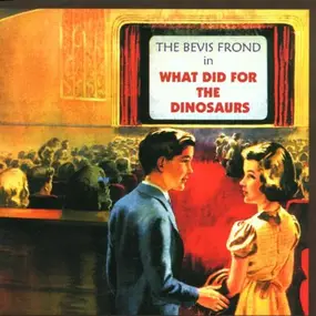 The Bevis Frond - What Did for the Dinosaurs