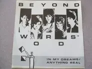 Beyond Words - In My Dreams / Anything Real