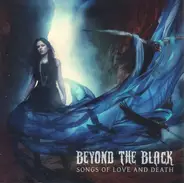 Beyond The Black - Songs of Love and Death