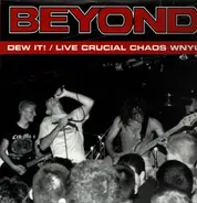 Beyond - Dew It! / Live Crucial Chaos WNYU