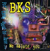 BKS - For Those About To Rave... We Salute You