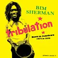 Bim Sherman - Tribulation (Down In Jamdown 1974-1979)