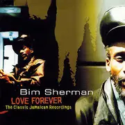 CD - Bim Sherman - Love Forever (The Classic Jamaican Recordings)