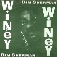 Bim Sherman - Winey Winey