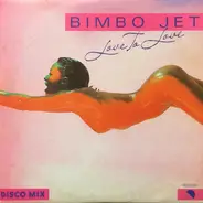 Bimbo Jet - Love To Love