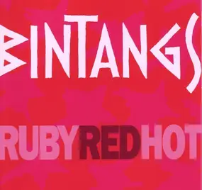 The Bintangs - Ruby Red Hot