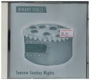 CD - Binary Dolls - Seesaw Sunday Nights
