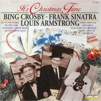 Bing Crosby - Frank Sinatra - Louis Armstrong - It's Christmas Time