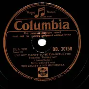 Bing Crosby , Bob Crosby And His Orchestra - I've Got Plenty To Be Thankful For / Lazy