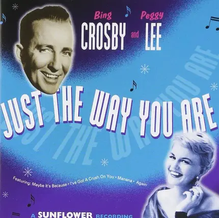 Bing Crosby , Peggy Lee - Just The Way You Are