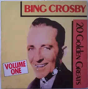 Bing Crosby - 20 Golden Greats Volume One