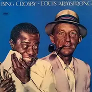 Bing Crosby ~ Louis Armstrong - Bing Crosby ~ Louis Armstrong