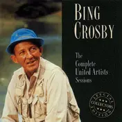 Bing Crosby - The Complete United Artists Sessions