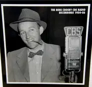 Bing Crosby - The Bing Crosby CBS Radio Recordings 1954-56
