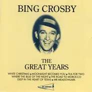 Bing Crosby - The Great Years