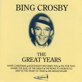 Bing Crosby - The Great Years