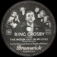 Bing Crosby - The Moon Got In My Eyes / (You Knew It All) Smarty