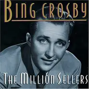 Bing Crosby - The Million Sellers