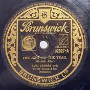 Bing Crosby - Twilight On The Trail / There's A Goldmine In The Sky