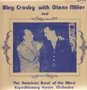 LP - Bing Crosby with Glenn Miller - And The American Band Of The Allied Expeditionary Forces Orchestra