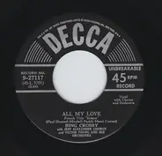 Bing Crosby With Jeff Alexander Choir And Victor Young And His Orchestra - All My Love