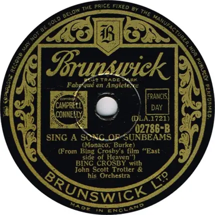 Bing Crosby With John Scott Trotter And His Orchestra - East Side Of Heaven / Sing A Song Of Sunbeams